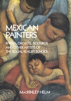 Paperback Mexican Painters: Rivera, Orozco, Siqueiros, and Other Artists of the Social Realist School Book