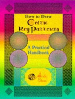 Paperback How to Draw Celtic Key Patterns: A Practical Handbook Book