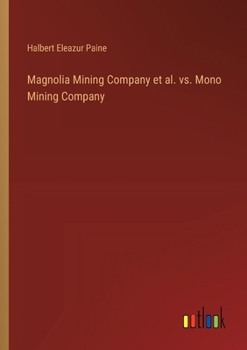 Paperback Magnolia Mining Company et al. vs. Mono Mining Company Book