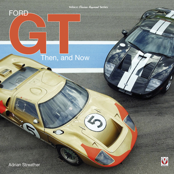 Hardcover Ford GT: Then and Now Book