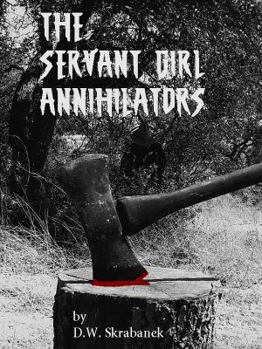 Paperback The Servant Girl Annihilators Book