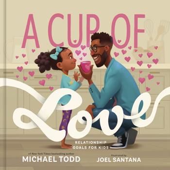 Hardcover A Cup of Love: Relationship Goals for Kids Book
