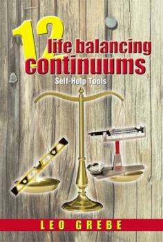 Paperback 12 Life Balancing Continuums: Self-Help Tools Book