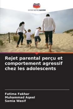 Paperback Rejet parental perçu et comportement agressif chez les adolescents [French] Book