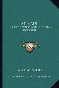 Paperback St. Paul: His Life, Letters And Christian Doctrine Book
