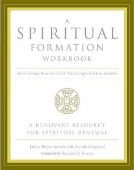 Paperback A Spiritual Formation Workbook - Revised Edition: Small Group Resources for Nurturing Christian Growth Book