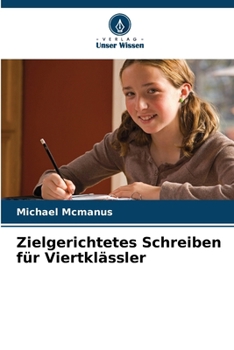Paperback Zielgerichtetes Schreiben für Viertklässler [German] Book