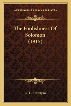 Paperback The Foolishness Of Solomon (1915) Book
