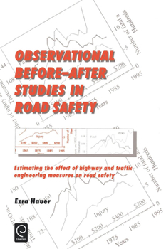 Hardcover Observational Before/After Studies in Road Safety: Estimating the Effect of Highway and Traffic Engineering Measures on Road Safety Book