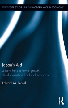 Hardcover Japan's Aid: Lessons for economic growth, development and political economy Book