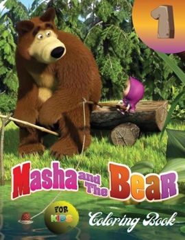 Paperback Masha And The Bear 1 Coloring Book For Kids: Masha and Bear won the love not only of the children, but also of their parents. In this book you will fi Book
