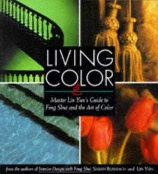 Paperback Living Color: Master Lin Yuns Guide to Feng Shui and the Art of Color Book