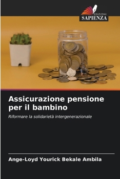 Assicurazione pensione per il bambino (Italian Edition)