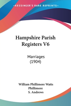 Paperback Hampshire Parish Registers V6: Marriages (1904) Book