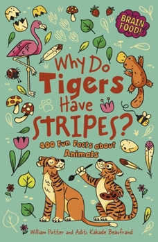 Paperback Brain Food! Why Do Tigers Have Stripes?: 400 Fun Facts about Animals Book