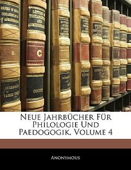 Paperback Neue Jahrbucher Fur Philologie Und Paedogogik, Vierter Band [German] Book