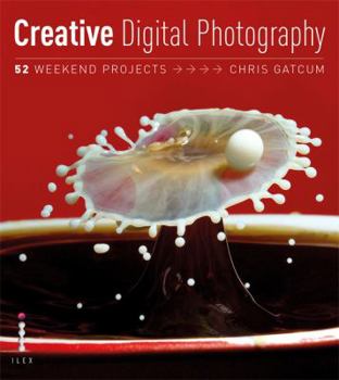 Paperback Creative Digital Photography: 52 Weekend Projects Book
