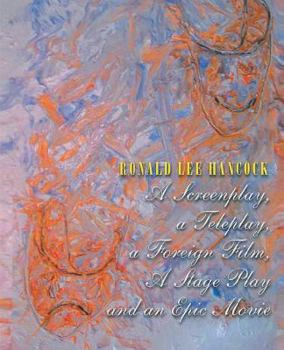Paperback A Screenplay, A Teleplay, A Foreign Film, A Stage Play and an Epic Movie Book