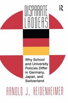Paperback Disparate Ladders: Why School and University Policies Differ in Germany, Japan and Switzerland Book