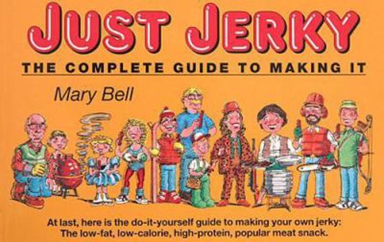 Hardcover Just Jerky: The Complete Guide to Making It Book
