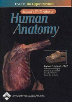 DVD Acland's DVD Atlas of Human Anatomy, DVD 1: The Upper Extremity Book