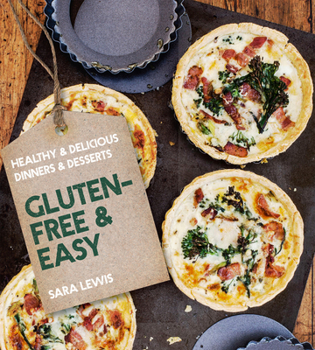 Hardcover Gluten-Free & Easy: Over 80 Simple Recipes for the Gluten Intolerant Book