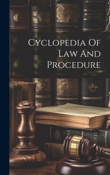 Hardcover Cyclopedia Of Law And Procedure Book