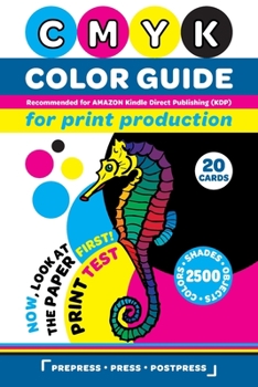 CMYK Color Guide for Print Production. Recommended for AMAZON Kindle Direct Publishing (KDP): Now, look at the paper first! Print Test. 20 Cards. 2500 ... Shades and Objects (Prepress Press Postpress)