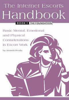 Perfect Paperback The Internet Escort's Handbook Book 1: The Foundation Book