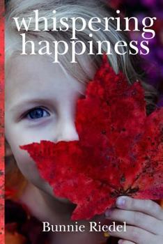 Paperback Whispering Happiness: Finding Happiness in a World Full of Care Book