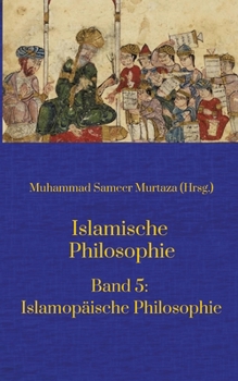 Paperback Islamische Philosophie: Band 5: Islamopäische Philosophie [German] Book