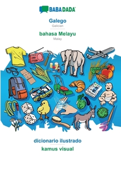 Paperback BABADADA, Galego - bahasa Melayu, dicionario ilustrado - kamus visual: Galician - Malay, visual dictionary [Galician] Book