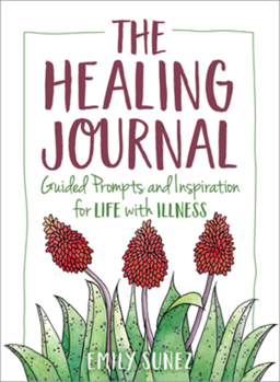 Paperback The Healing Journal: Guided Prompts and Inspiration for Life with Illness Book