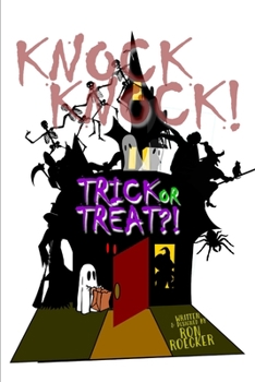 Paperback Knock, Knock! Trick or Treat?!: A Haunting Fable-within-Fable for the Costume Enabled of Gluttonous Fools and Ghastly Ghouls Book