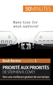 Paperback Priorité aux priorités de Stephen R. Covey (Book review): Vers une meilleure gestion de son temps [French] Book