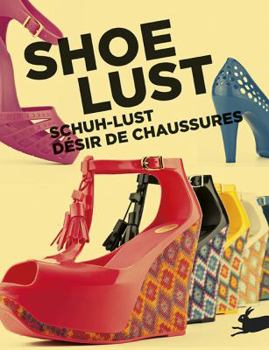 Paperback Shoe Lust: Schuh-Lust Desire de Chaussures Book