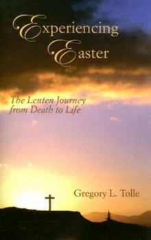 Paperback Experiencing Easter: The Lenten Journey from Death to Life Book