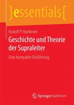 Paperback Geschichte Und Theorie Der Supraleiter: Eine Kompakte Einführung [German] Book