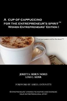 Paperback A Cup of Cappuccino for the Entrepreneur's Spirit Women Entrepreneurs' Edition Book