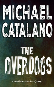 Paperback The Overdogs (Book 10: Jab Boone Murder Mystery Series) Book
