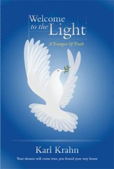 Welcome To The Light: A Trumpet Of Truth