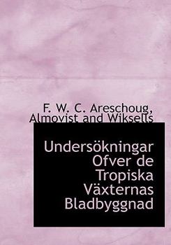 Hardcover Unders Kningar Ofver de Tropiska V Xternas Bladbyggnad [Swedish] Book