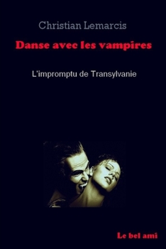 Paperback Danse avec les vampires: L'impromptu de Transylvanie [French] Book