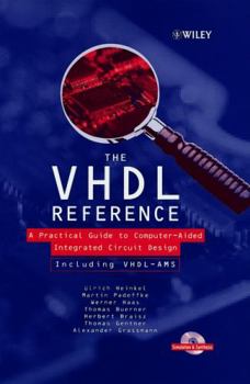 Hardcover The VHDL Reference: A Practical Guide to Computer-Aided Integrated Circuit Design Including Vhdl-Ams [With] VHDL-Ams Book