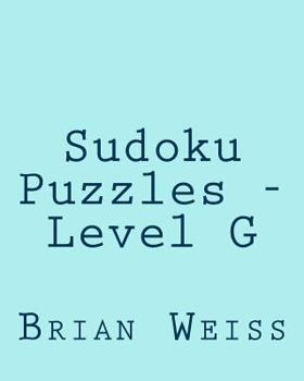 Paperback Sudoku Puzzles - Level G: 80 Easy to Read, Large Print Sudoku Puzzles [Large Print] Book