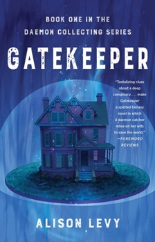 Gatekeeper : Book One in the Daemon Collecting Series - Book #1 of the Daemon Collecting Series