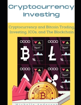 Paperback Cryptocurrency Investing 2021: Cryptocurrency and Bitcoin Trading, Investing, ICOs, and The Blockchain Book