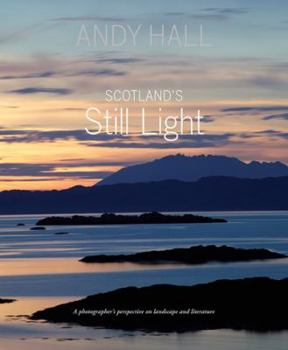 Paperback Scotland's Still Light: A Photographer's Perspective on Landscape and Literature Book