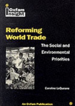 Paperback Reforming World Trade: The Social and Environmental Priorities (Oxfam Insight Series) Book