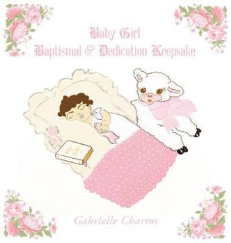 Hardcover Baby Girl Baptismal & Dedication Keepsake Book